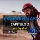 BARBAROSLAR CAPITULO 2
