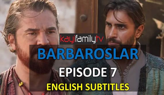 watch barbaroslar episode 7 with english subtitles for free watch barbaroslar episode 7 with english subtitles for free