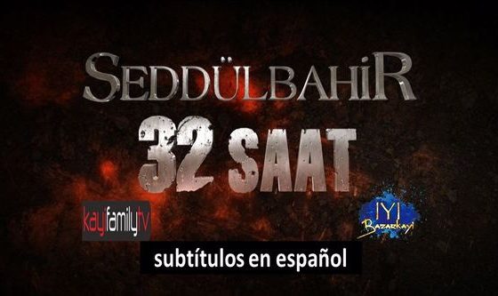 SEDDULBAHIR 32 SAAT subtítulos en español