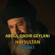 Watch Abdul Qadir Gilani HaySultan Episode 2 with English Subtitles for FREE. Watch HaySultan Episode 2 with English Subtitles for FREE! KayiFamilyTV