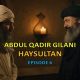 Watch Abdul Qadir Gilani Episode 6 with English Subtitles. Watch HaySultan Episode 6 with English Subtitles for FREE. AbdulQadir Gilani Hay Sultan Episode 6