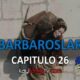 BARBAROSLAR CAPITULO 26 CON SUBTÍTULOS EN ESPAÑOL. VER BARBAROSLAR LAS ESPADAS DEL MEDITERRÁNEO EPISODIO 26. WATCH BARBAROSLAR WITH SPANISH SUBTITLES.