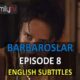Barbaroslar Episode 8