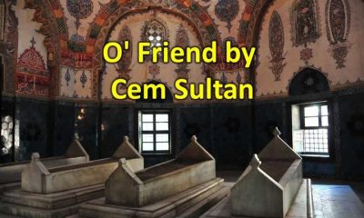 Cem Sultan's O' Friend Poem