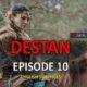 Watch Destan Episode 10 with English Subtitles For Free. Watch Destan Season 1 Episode 10 English Subtitles for Free. Watch Destan with KayiFamily Translation.