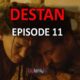 Watch Destan Episode 11 with English Subtitles For Free. Watch Destan Season 1 Episode 11 English Subtitles for Free. Watch Destan with KayiFamily Translation.
