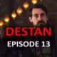 DESTAN EPlSODE 13 WITH ENGLISH SUBTITLES FOR FREE. DESTAN SEASON 1 EPlSODE 13 ENGLlSH SUBTlTLES FOR FREE. DESTAN WITH KAYIFAMILY TRANSLATION