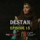 Destan Episode 15 com legendas em Portugues. Destan Temporada 1 Episode 15 legendas em Portugues. Destan episode 15 legendado em Português. KayiFamilyTV & POB