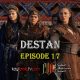 Destan Episode 17 com legendas em Portugues. Destan Temporada 1 Episode 17 legendas em Portugues. Destan episode 17 legendado em Português. KayiFamilyTV & POB