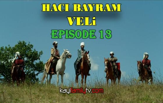 WATCH HACI BAYRAM VELI EPISODE 13 WITH ENGLISH SUBTITLES FOR FREE! WATCH THE JOURNEY OF LOVE HACI BAYRAM-I VELI EPISODE 13 WITH MELISA DIRILISH TRANSLATION.