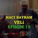 Haci Bayram Veli Episode 13 com legendas em Portugues. Haci Bayram Veli Episode 13 legendado em Português. Haci Bayram Veli Portal Otomano Brasil & KayiFamilyTV