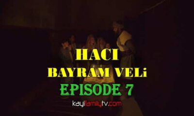 WATCH HACI BAYRAM VELI EPISODE 7 WITH ENGLISH SUBTITLES FOR FREE! WATCH THE JOURNEY OF LOVE: HACI BAYRAM-I VELI EPISODE 7 WITH MELISA DIRILISH TRANSLATION.