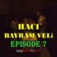WATCH HACI BAYRAM VELI EPISODE 7 WITH ENGLISH SUBTITLES FOR FREE! WATCH THE JOURNEY OF LOVE: HACI BAYRAM-I VELI EPISODE 7 WITH MELISA DIRILISH TRANSLATION.