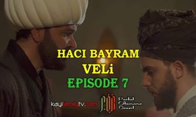 Haci Bayram Veli Episode 7 com legendas em Portugues. Haci Bayram Veli Episode 7 legendado em Português. Haci Bayram Veli Portal Otomano Brasil & KayiFamilyTV