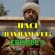 WATCH HACI BAYRAM VELI EPISODE 9 WITH ENGLISH SUBTITLES FOR FREE! WATCH THE JOURNEY OF LOVE: HACI BAYRAM-I VELI EPISODE 9 WITH MELISA DIRILISH TRANSLATION.
