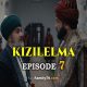 KIZILELMA Episode 7