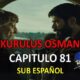 Ver KURULUS OSMAN CAPITULO 81 con subtítulos en español. Ver KURULUS OSMAN TEMPORADA 3 CAPITULO 17. Watch Kurulus Osman Episode 81 with Spanish Subtitles.