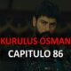 Ver KURULUS OSMAN CAPITULO 86 con subtítulos en español. Ver KURULUS OSMAN TEMPORADA 3 CAPITULO 22. Watch Kurulus Osman Episode 86 with Spanish Subtitles.