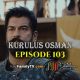Kurulus Osman Episode 103 com legendas em Portugues Kurulus Osman Episode 103 legendado em Português. Kurulus Osman Temporada 4 Episode 5 legendado em Português