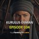 Watch Kurulus Osman Episode 104 with English Subtitles for FREE. Watch Kurulus Osman Season 4 Episode 6 with English Subtitles. Kurulus Osman English KayiFamily