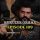 Kurulus Osman Episode 109 com legendas em Portugues Kurulus Osman Episode 109 legendado em Português. Kurulus Osman Temporada 4 Episode 11 legendado em Português
