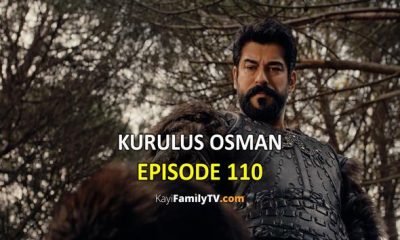 Watch Kurulus Osman Episode 110 with English Subtitles. Watch Kurulus Osman Season 4 Episode 12 with English Subtitles. Kurulus Osman English KayiFamilyTV