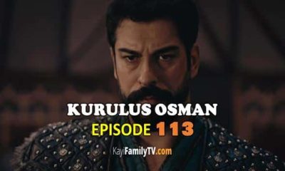 Watch Kurulus Osman Episode 113 with English Subtitles. Watch Kurulus Osman Season 4 Episode 15 with English Subtitles. Kurulus Osman English KayiFamilyTV