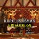 Kurulus Osman Episode 65 com legendas em Portugues. Kurulus Osman Episode 65 legendado em Português. Kurulus Osman Temporada 3 Episode 1 legendado em Português.