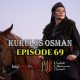 Kurulus Osman Episode 69 com legendas em Portugues. Kurulus Osman Episode 69 legendado em Português. Kurulus Osman Temporada 3 Episode 5 legendado em Português.
