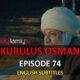 Watch KURULUS OSMAN EPISODE 74 with English Subtitles For FREE. Watch Kurulus Osman Online translation Season 3 Episode 10 with quality KayiFamily subtitles