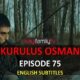 Watch KURULUS OSMAN EPISODE 75 with English Subtitles For FREE. Watch Kurulus Osman Online translation Season 3 Episode 11 with quality KayiFamily subtitles