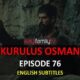 Watch KURULUS OSMAN EPISODE 76 with English Subtitles For FREE. Watch Kurulus Osman Online translation Season 3 Episode 12 with quality KayiFamily subtitles