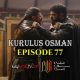 Kurulus Osman Episode 77 com legendas em Portugues Kurulus Osman Episode 77 legendado em Português. Kurulus Osman Temporada 3 Episode 13 legendado em Português.