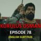 Watch KURULUS OSMAN EPISODE 78 with English Subtitles For FREE. Watch Kurulus Osman Online translation Season 3 Episode 14 with quality KayiFamily subtitles.