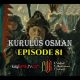 Kurulus Osman Episode 81 com legendas em Portugues Kurulus Osman Episode 81 legendado em Português. Kurulus Osman Temporada 3 Episode 17 legendado em Português.