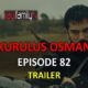 Watch KURULUS OSMAN EPISODE 82 TRAILER with English Subtitles For FREE. Watch Kurulus Osman Season 3 Episode 18 trailer with English Subtitles for FREE.