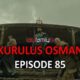 KURULUS OSMAN EPISODE 85 with English Subtitles For FREE. Watch Watch Kurulus Osman Season 3 Episode 21 with English Subtitles. Kurulus Osman online translation