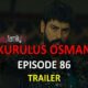 Watch KURULUS OSMAN EPISODE 86 TRAILER with English Subtitles For FREE. Watch Kurulus Osman Season 3 Episode 22 trailer with English Subtitles for FREE.
