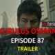 Watch KURULUS OSMAN EPISODE 87 TRAILER with English Subtitles For FREE. Watch Kurulus Osman Season 3 Episode 23 trailer with English Subtitles for FREE.