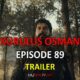 Watch KURULUS OSMAN EPISODE 89 TRAILER with English Subtitles For FREE. Watch Kurulus Osman Season 3 Episode 25 trailer with English Subtitles for FREE.