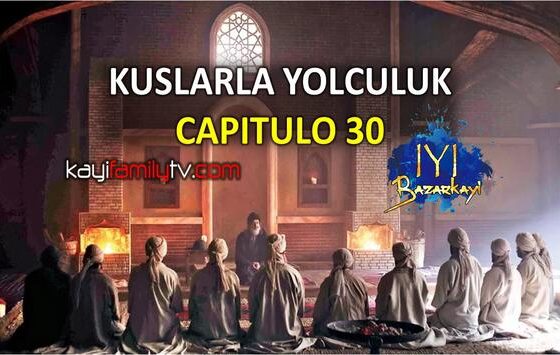 VER KUSLARLA YOLCULUK CAPITULO 30 CON SUBTÍTULOS EN ESPAÑOL. VIAJE CON PÁJAROS CAPITULO 30 CON SUBTÍTULOS EN ESPAÑOL. KUSLARLA YOLCULUK WITH SPANISH SUBTITLES