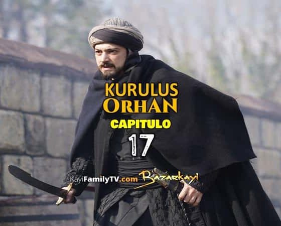 Kurulus Orhan Capitulo 17