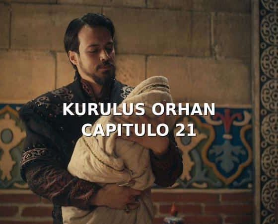 Kurulus Orhan Capitulo 21 Espanol