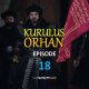 Kurulus Orhan Episode 18