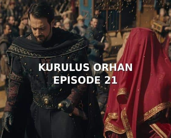 Kurulus Orhan Episode 21