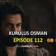 Watch Kurulus Osman Episode 112 with English Subtitles. Watch Kurulus Osman Season 4 Episode 14 with English Subtitles. Kurulus Osman English KayiFamilyTV