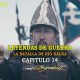 LEYENDAS DE GUERRA CAPITULO 14
