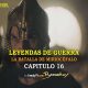 Leyendas de Guerra Capitulo 16