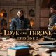 Love and Throne Episode 2