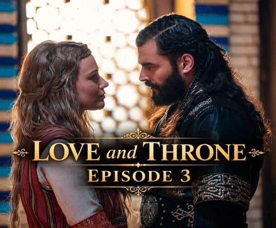 Love and Throne Episode 3
